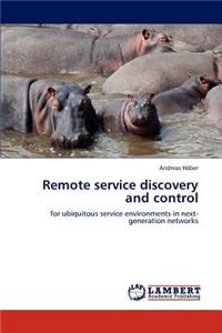 Remote Service Discovery and Control