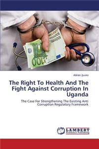 Right to Health and the Fight Against Corruption in Uganda