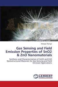 Gas Sensing and Field Emission Properties of SnO2 & ZnO Nanomaterials