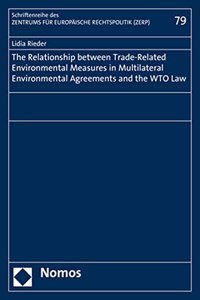 Relationship Between Trade-Related Environmental Measures in Multilateral Environmental Agreements and the Wto Law
