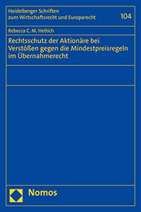 Rechtsschutz Der Aktionare Bei Verstossen Gegen Die Mindestpreisregeln Im Ubernahmerecht