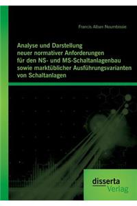 Analyse und Darstellung neuer normativer Anforderungen für den NS- und MS-Schaltanlagenbau sowie marktüblicher Ausführungsvarianten von Schaltanlagen