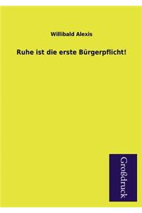 Ruhe Ist Die Erste Burgerpflicht!