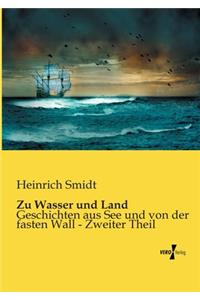 Zu Wasser und Land