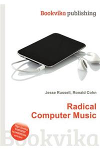 Radical Computer Music