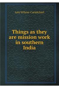 Things as They Are Mission Work in Southern India