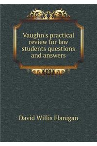 Vaughn's practical review for law students questions and answers