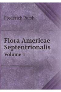Flora Americae Septentrionalis Volume 1