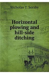 Horizontal Plowing and Hill-Side Ditching