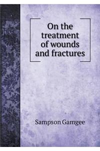 On the Treatment of Wounds and Fractures