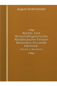 Rechts- Und Wirtschaftsgeschichte Norddeutscher Forsten Besonders Im Lande Hannover Volume 1. Bausteine