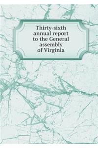 Thirty-Sixth Annual Report to the General Assembly of Virginia