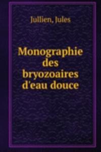 Monographie des bryozoaires d'eau douce