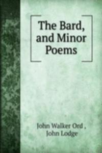 Bard, and Minor Poems