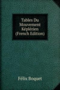 Tables Du Mouvement Keplerien (French Edition)