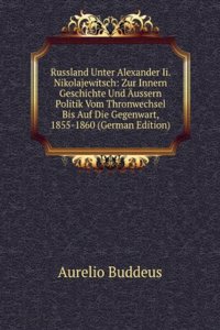Russland Unter Alexander II Nikolajewitsch