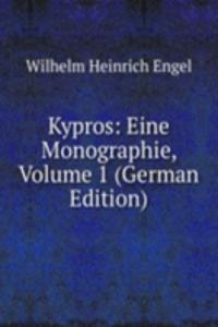 Kypros: Eine Monographie, Volume 1 (German Edition)