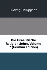 Die Israelitische Religionslehre, Volume 2 (German Edition)