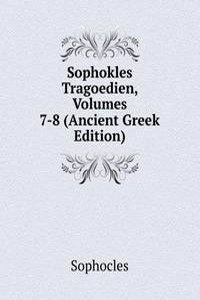 Sophokles Tragoedien, Volumes 7-8 (Ancient Greek Edition)