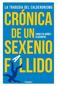 Cronica de un Sexenio Fallido