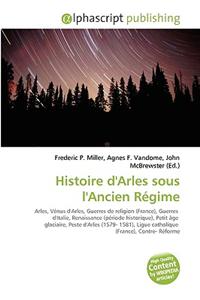 Histoire D'Arles Sous L'Ancien Rgime