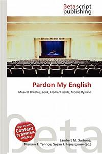 Pardon My English