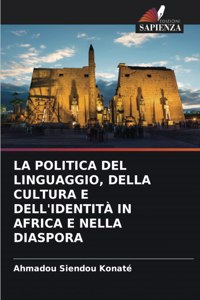 Politica del Linguaggio, Della Cultura E Dell'identità in Africa E Nella Diaspora