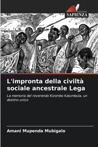 L'impronta della civiltà sociale ancestrale Lega