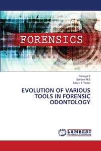 Evolution of Various Tools in Forensic Odontology