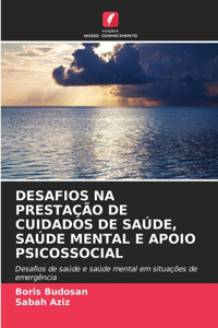 Desafios Na Prestação de Cuidados de Saúde, Saúde Mental E Apoio Psicossocial