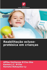 Reabilitação ocluso-protésica em crianças