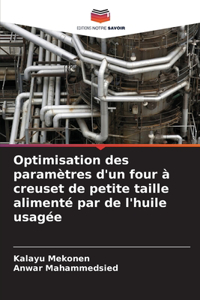 Optimisation des paramètres d'un four à creuset de petite taille alimenté par de l'huile usagée