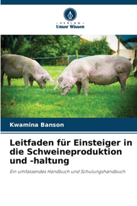 Leitfaden für Einsteiger in die Schweineproduktion und -haltung