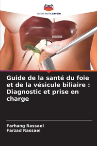 Guide de la santé du foie et de la vésicule biliaire