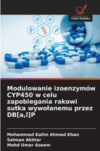 Modulowanie izoenzymów CYP450 w celu zapobiegania rakowi sutka wywolanemu przez DB[a, l]P