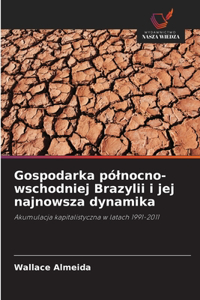 Gospodarka pólnocno-wschodniej Brazylii i jej najnowsza dynamika