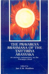 The Pravargya Brahmana of the Taittiriya Aranyaka