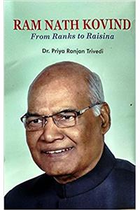 Ram Nath Kovind:From Ranks to Raisina