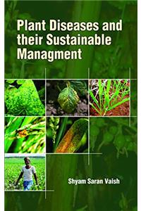 Plant Diseases and Their Sustainable Management