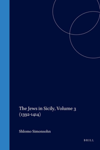 Jews in Sicily, Volume 3 (1392-1414)