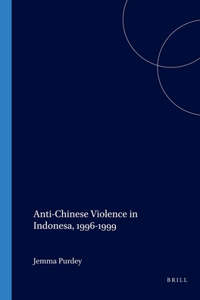 Anti-Chinese Violence in Indonesia, 1996-1999