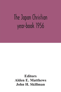 Japan Christian year-book 1956; A Survey of the Christian Movement in Japan During 1955