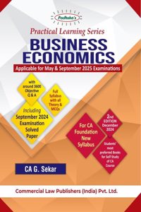 Practical Learning Series Business Economics for CA Foundation New Syllabus (Applicable for May & September 2025 Examinations)