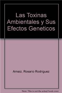 Las Toxinas Ambientales y Sus Efectos Geneticos