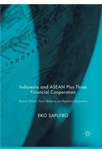 Indonesia and ASEAN Plus Three Financial Cooperation