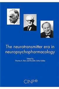 The Neurotransmitter Era in Neuropsychopharmacology