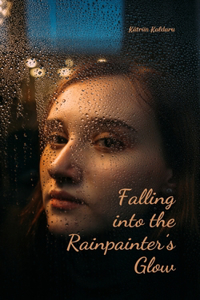 Falling into the Rainpainter's Glow