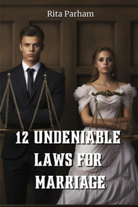 12 Undeniable Laws for Marriage