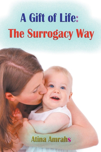 Gift of Life: The Surrogacy Way