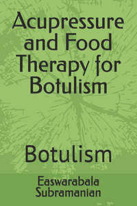 Acupressure and Food Therapy for Botulism
